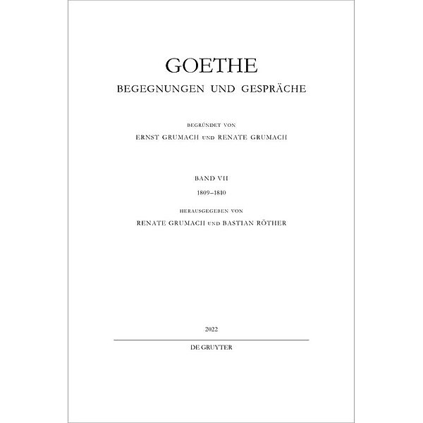 Johann Wolfgang von Goethe: Goethe - Begegnungen und Gespräche / Band VII / 1809-1810, Johann Wolfgang von Goethe