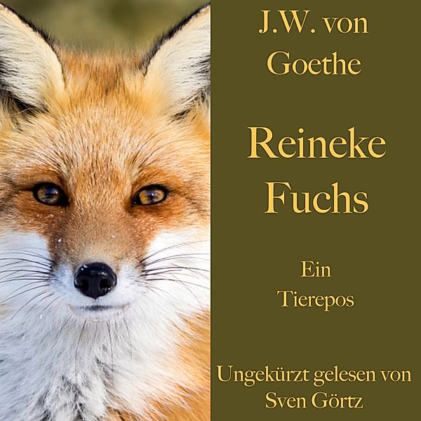 Johann Wolfgang von Goethe: Reineke Fuchs, Johann Wolfgang von Goethe