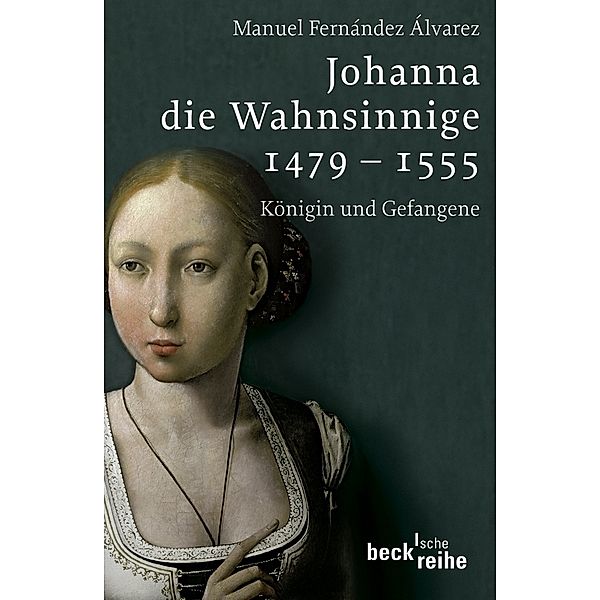 Johanna die Wahnsinnige 1479-1555, Manuel Fernandez Alvarez