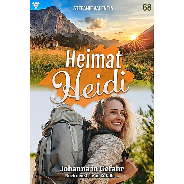 Johanna in Gefahr / Heimat-Heidi Bd.68, Stefanie Valentin