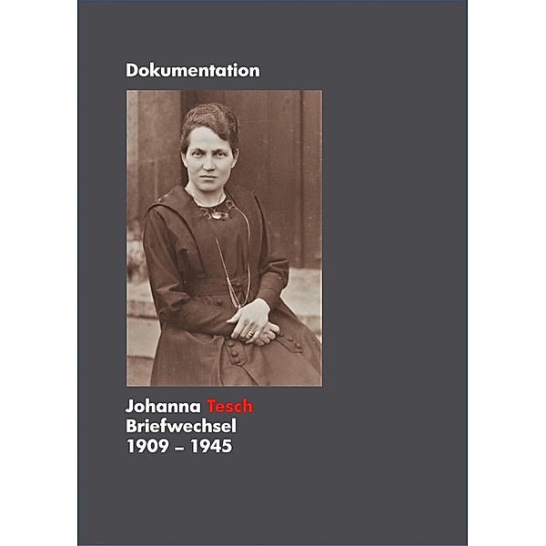 Johanna Tesch Briefwechsel 1909 - 1945, Sonja Tesch