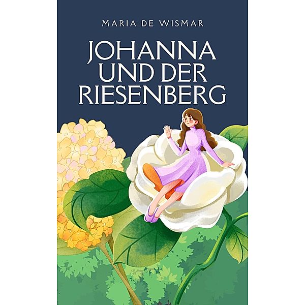 Johanna und der Riesenberg, Maria de Wismar