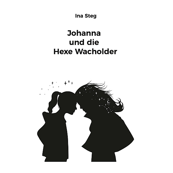 Johanna und die Hexe Wacholder, Ina Steg