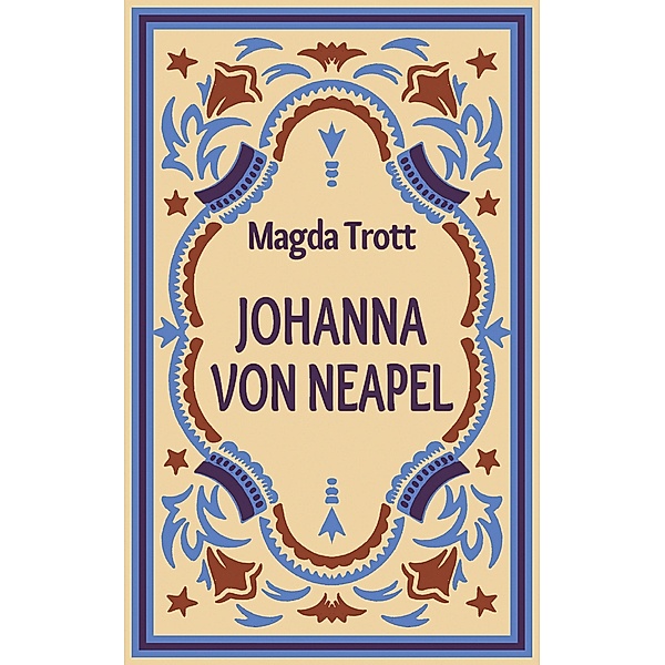 Johanna von Neapel, Magda Trott
