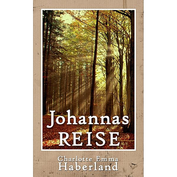 Johannas Reise, Charlotte Emma Haberland