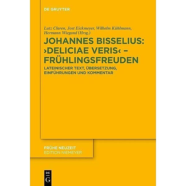 Johannes Bisselius: Deliciae Veris - Frühlingsfreuden / Frühe Neuzeit Bd.180
