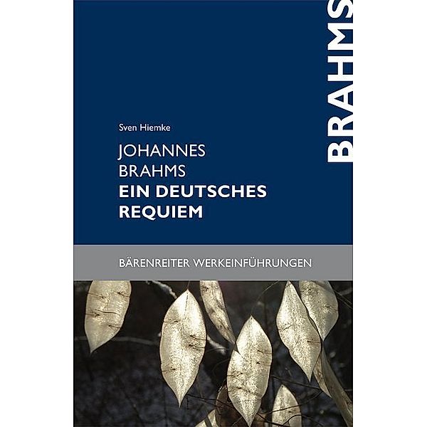 Johannes Brahms. Ein deutsches Requiem, Sven Hiemke