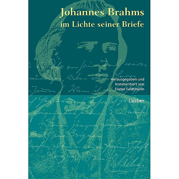 Johannes Brahms im Lichte seiner Briefe, Dieter Feldtmann