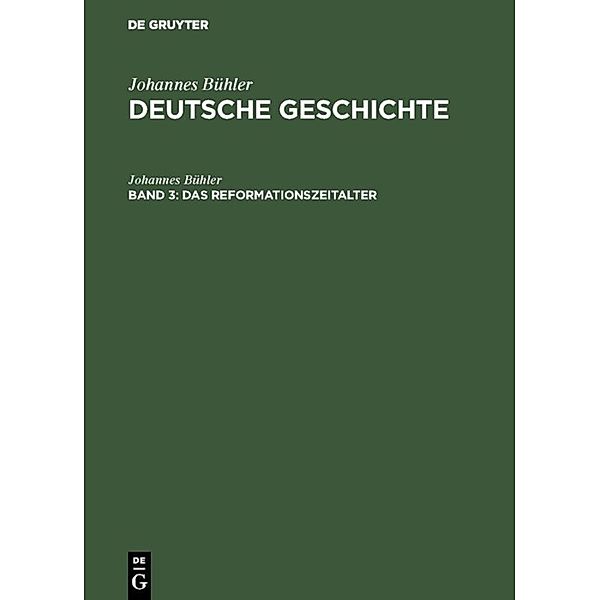 Johannes Bühler: Deutsche Geschichte / Band 3 / Das Reformationszeitalter, Johannes Bühler
