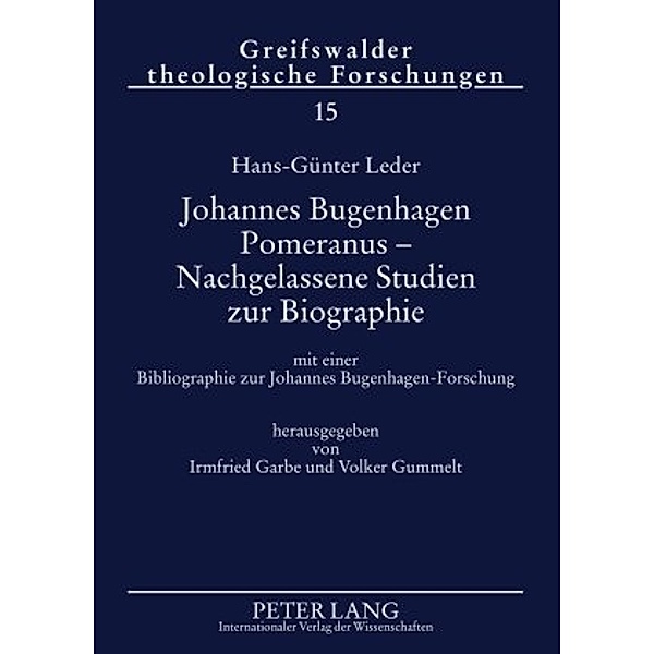 Johannes Bugenhagen Pomeranus - Nachgelassene Studien zur Biographie, Irmfried Garbe, Volker Gummelt