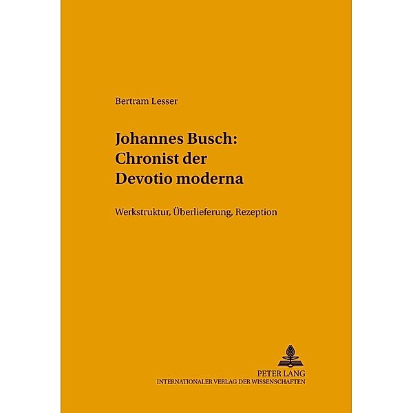 Johannes Busch: Chronist der Devotio moderna, Bertram Lesser