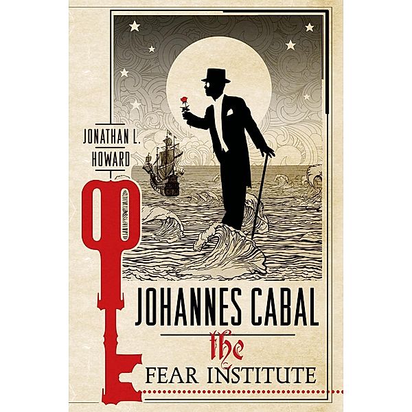 Johannes Cabal: The Fear Institute / Johannes Cabal Novels Bd.3, Jonathan L. Howard