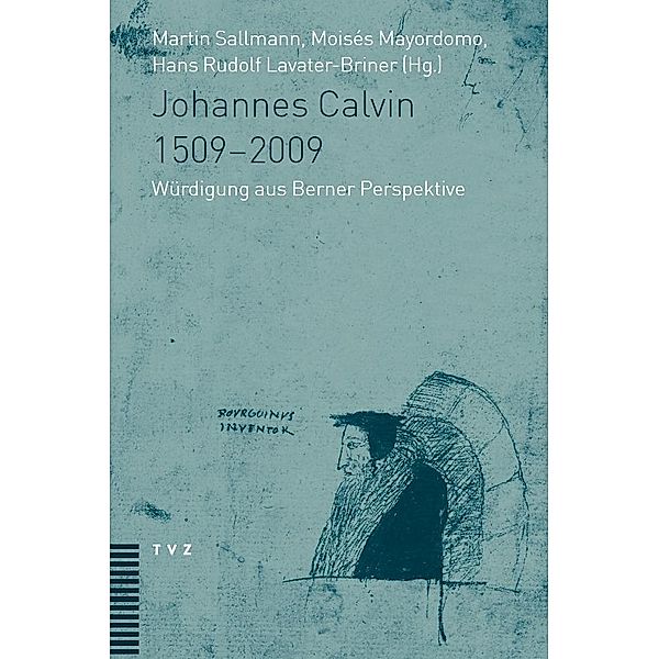 Johannes Calvin 1509 - 2009