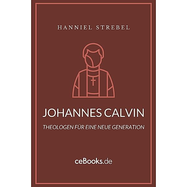 Johannes Calvin, Hanniel Strebel