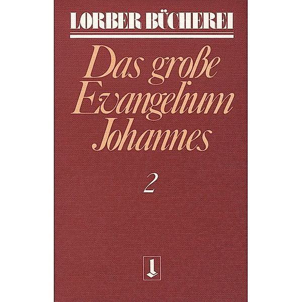 Johannes, das grosse Evangelium.Bd.2, Jakob Lorber