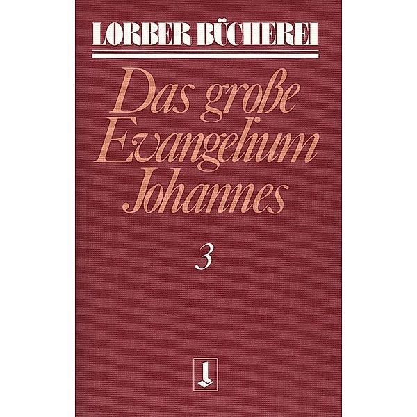 Johannes, das grosse Evangelium.Bd.3, Jakob Lorber