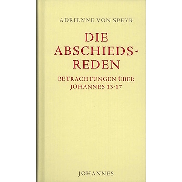 Johannes / Die Abschiedsreden, Adrienne von Speyr