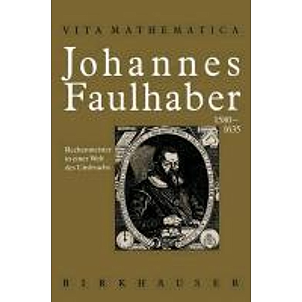 Johannes Faulhaber 1580-1635 / Vita Mathematica Bd.7, Ivo Schneider