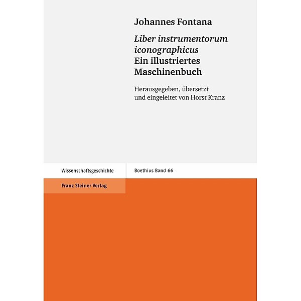 Johannes Fontana: 'Liber instrumentorum iconographicus' / Ein illustriertes Maschinenbuch