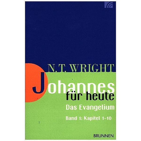 Johannes für heute - Das Evangelium.Bd.1, Nicholas Th. Wright