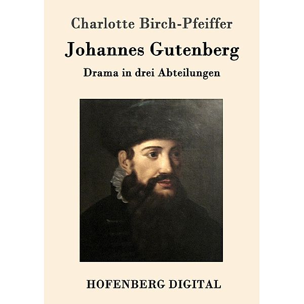 Johannes Gutenberg, Charlotte Birch-Pfeiffer