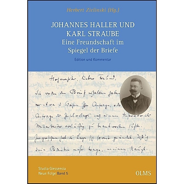 Johannes Haller und Karl Straube. Eine Freundschaft im Spiegel der Briefe, Johannes Haller, Karl Straube