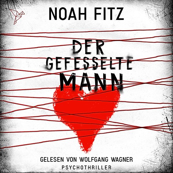 Johannes-Hornoff-Thriller - 11 - Der gefesselte Mann, Noah Fitz