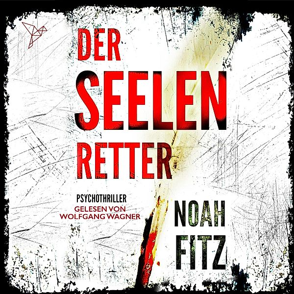 Johannes-Hornoff-Thriller - 3 - Der Seelenretter, Noah Fitz