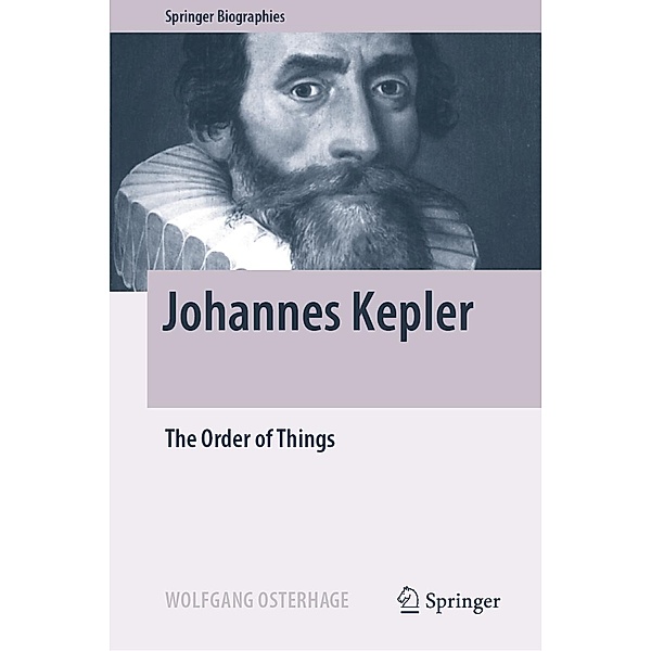 Johannes Kepler / Springer Biographies, Wolfgang Osterhage