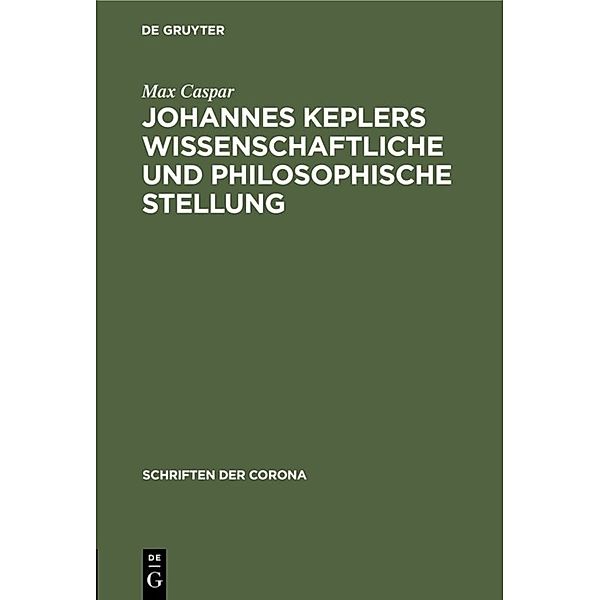 Johannes Keplers wissenschaftliche und philosophische Stellung, Max Caspar