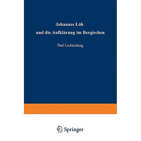 Johannes Löh und die Aufklärung im Bergischen, Paul Luchtenberg