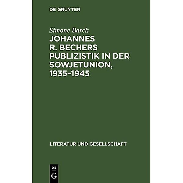 Johannes R. Bechers Publizistik in der Sowjetunion, 1935-1945, Simone Barck