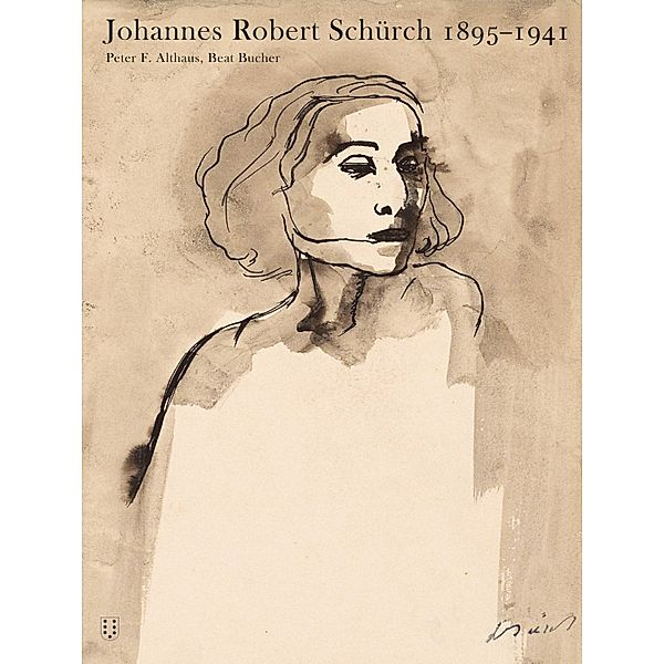 Johannes Robert Schürch 1895-1941, Beat Bucher, Peter F. Althaus