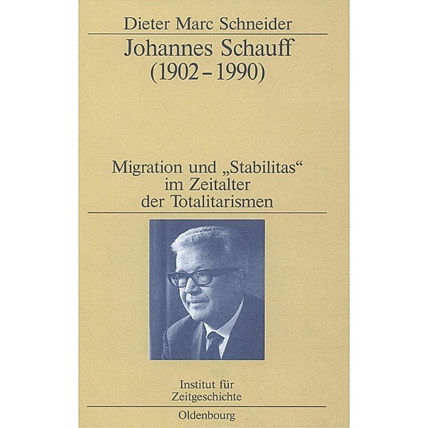 Johannes Schauff (1902-1990) / Studien zur Zeitgeschichte Bd.61, Dieter Marc Schneider