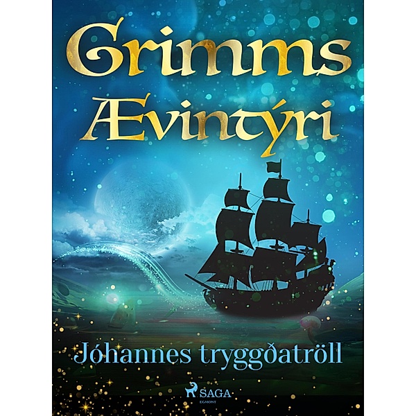Jóhannes tryggðatröll / Grimmsævintýri Bd.72, Grimmsbræður