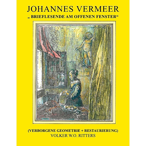 Johannes Vermeer: Brieflesende am offenen Fenster, Volker Ritters