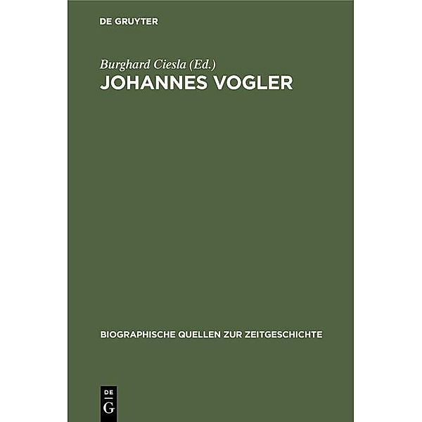 Johannes Vogler / Biographische Quellen zur Zeitgeschichte