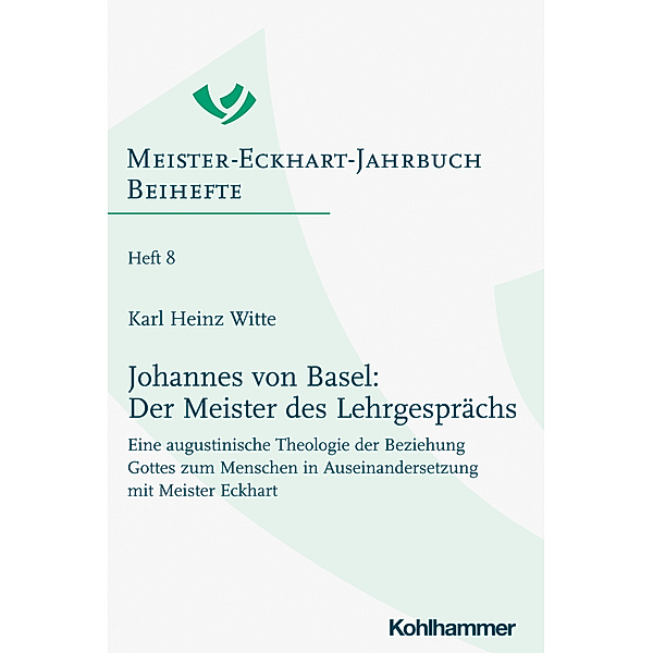 Johannes von Basel: Der Meister des Lehrgesprächs, Karl Heinz Witte