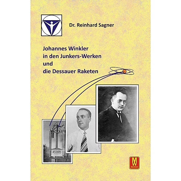 Johannes Winkler in den Junkers-Werken und die Dessauer Raketen, Reinhard Sagner