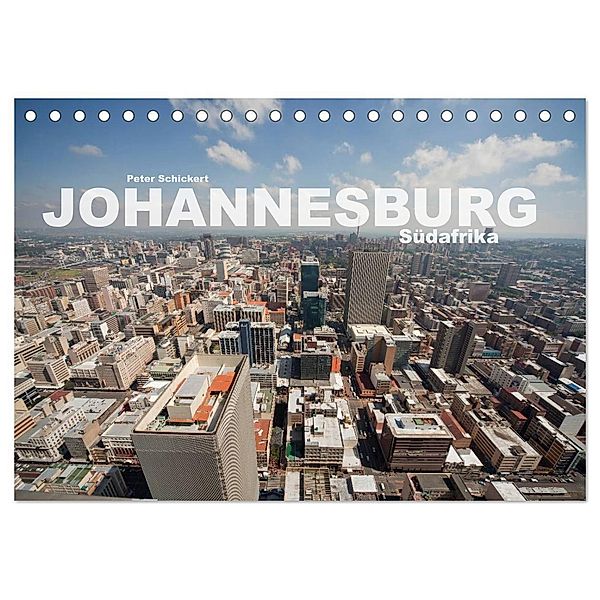 Johannesburg Südafrika (Tischkalender 2025 DIN A5 quer), CALVENDO Monatskalender, Calvendo, Peter Schickert
