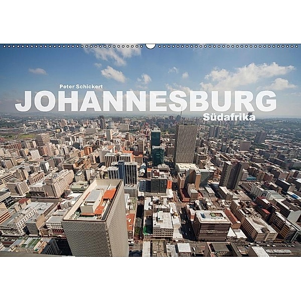 Johannesburg Südafrika (Wandkalender 2017 DIN A2 quer), Peter Schickert