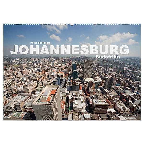 Johannesburg Südafrika (Wandkalender 2025 DIN A2 quer), CALVENDO Monatskalender, Calvendo, Peter Schickert