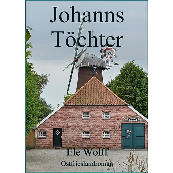 Johanns Töchter, Ele Wolff