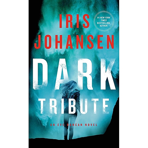 Johansen, I: Dark Tribute: An Eve Duncan Novel, Iris Johansen