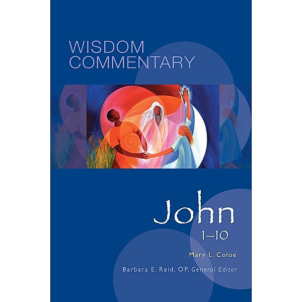 John 1-10 / Wisdom Commentary Series Bd.44, Mary L. Coloe
