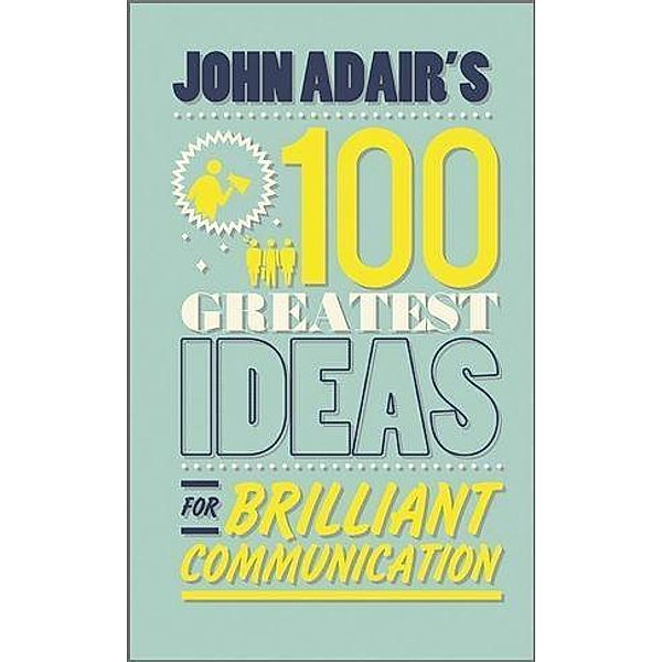 John Adair's 100 Greatest Ideas for Brilliant Communication, John Adair