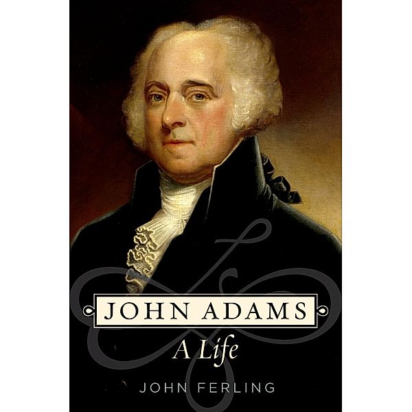 John Adams, John Ferling