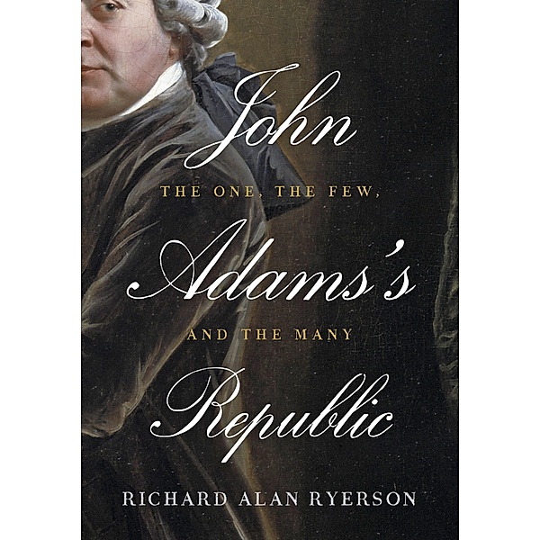 John Adams's Republic, Richard Alan Ryerson