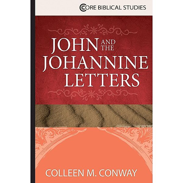 John and the Johannine Letters, Colleen M. Conway