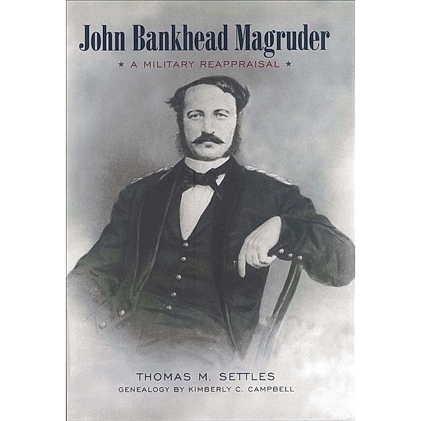 John Bankhead Magruder / Southern Biography Series, Thomas Settles